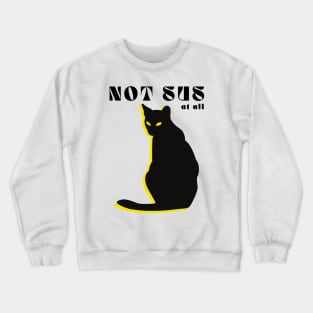 Not Sus At All (Black Cat) Crewneck Sweatshirt